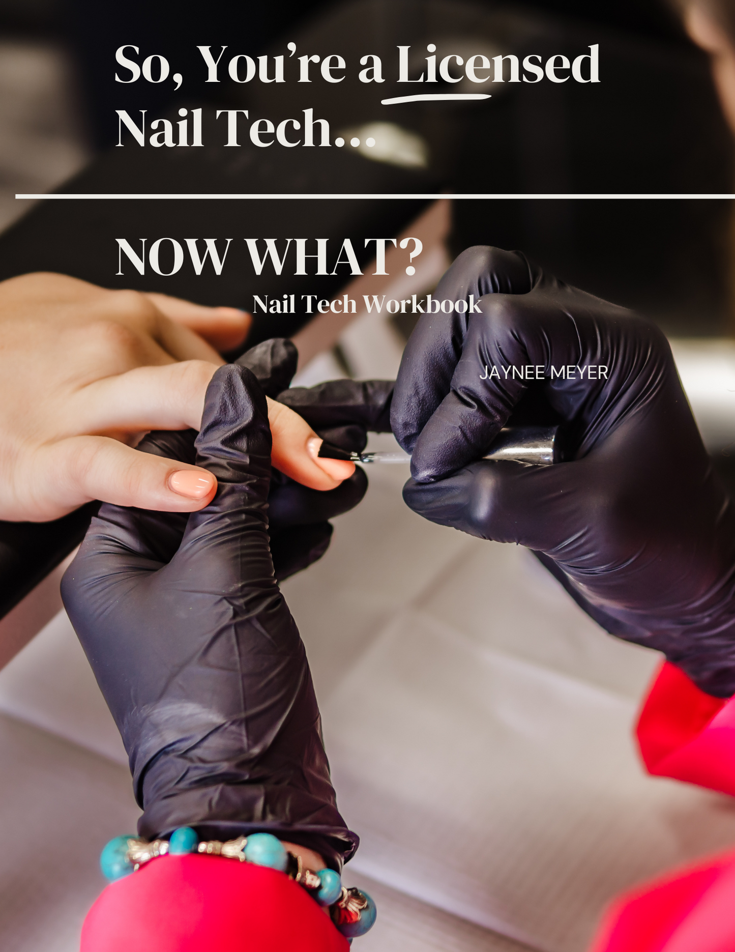 Now what? Nail Tech E-Workbook